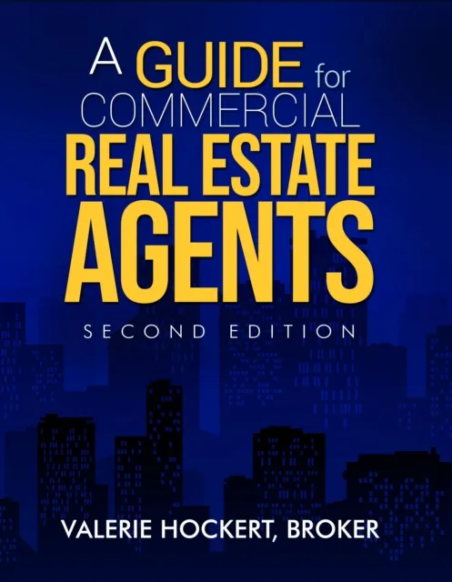 Guide for Commercial Real Estate Agents Second Edition
