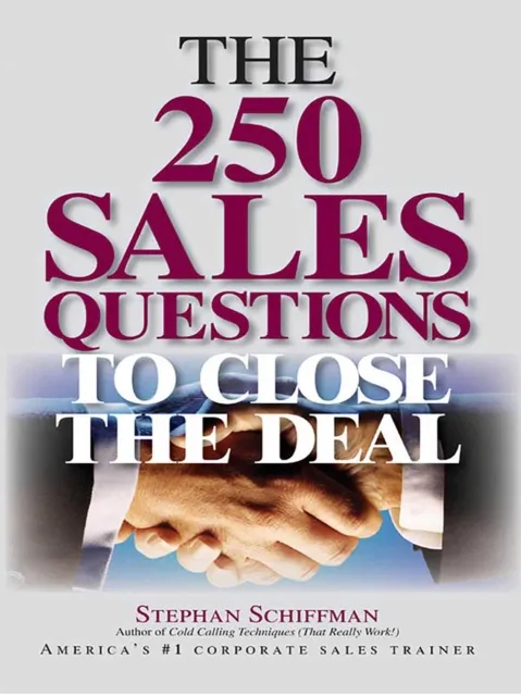 250 Sales Questions To Close The Deal