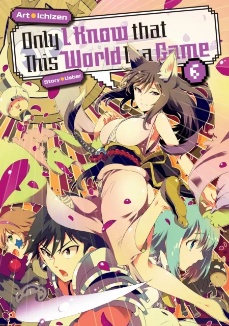 Only I Know That This World Is a Game: Volume 6