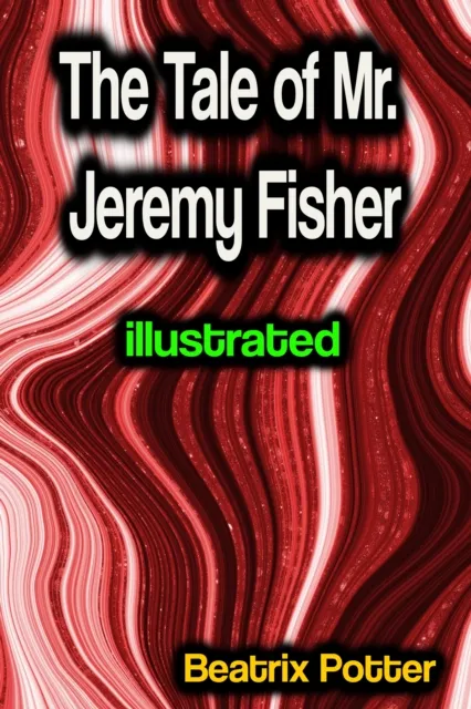 Tale of Mr. Jeremy Fisher illustrated