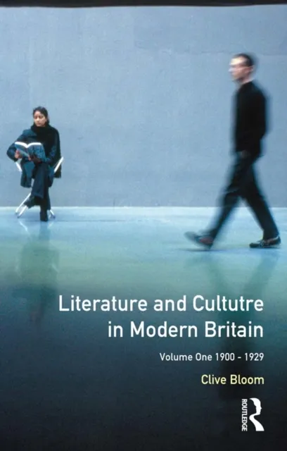 Literature and Culture in Modern Britain: Volume 1