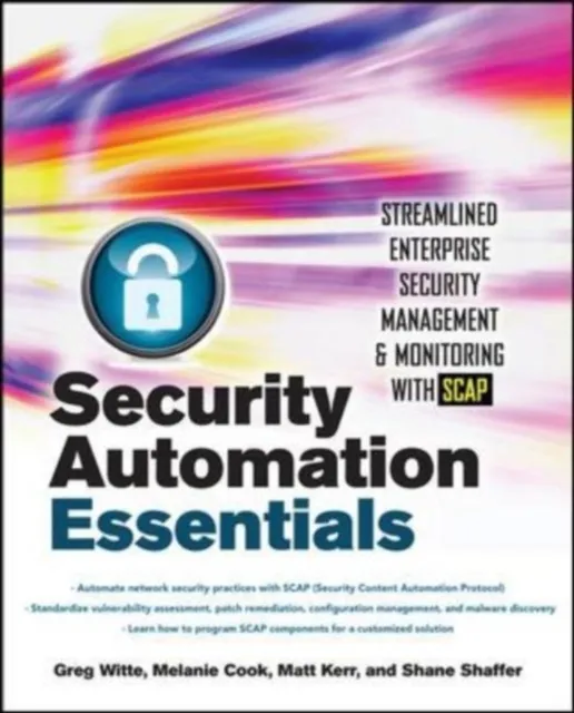 Security Automation Essentials: Streamlined Enterprise Security Management & Monitoring with SCAP