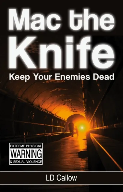 Mac the Knife : Keep Your Enemies Dead