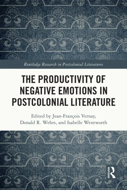 Productivity of Negative Emotions in Postcolonial Literature