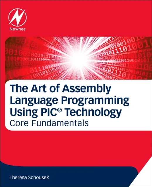 Art of Assembly Language Programming Using PIC(R) Technology