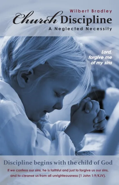 Church Discipline - a Neglected Necessity