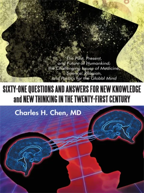 Sixty-One Questions and Answers for New Knowledge and New Thinking in the Twenty-First Century