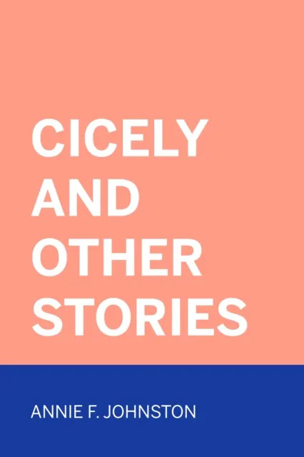 Cicely and Other Stories