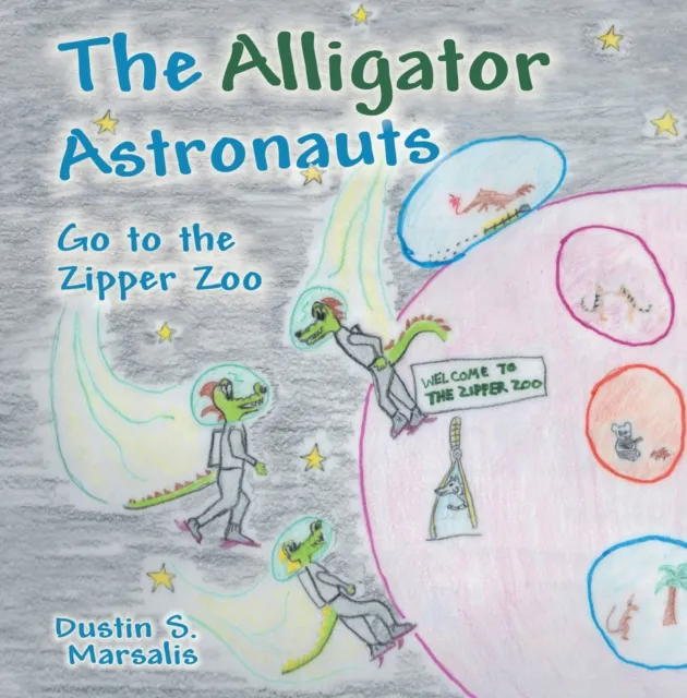 Alligator Astronauts Go to the Zipper Zoo