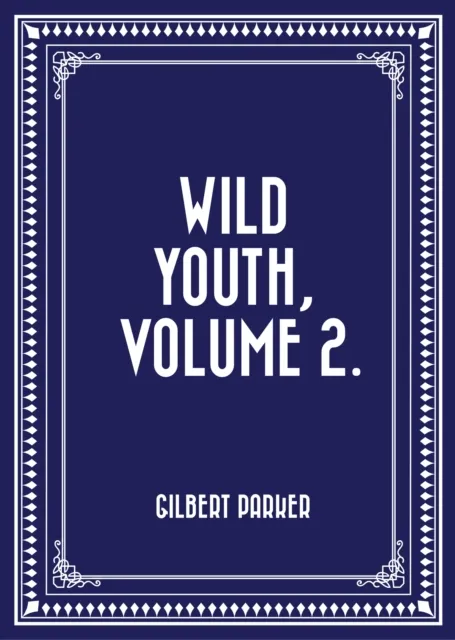Wild Youth, Volume 2.