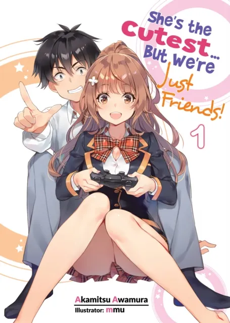 She's the Cutest... But We're Just Friends! Volume 1