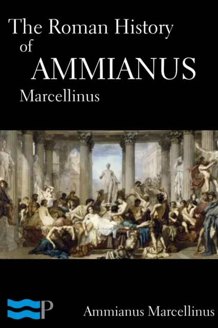 Roman History of Ammianus Marcellinus