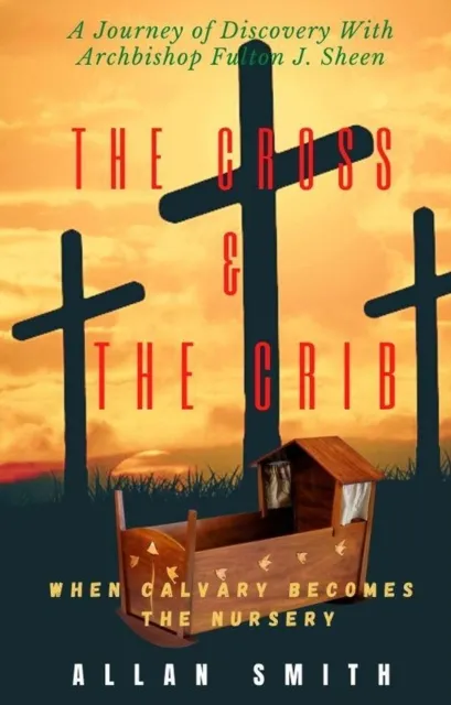 Cross & The Crib.  When Calvary Becomes The Nursery