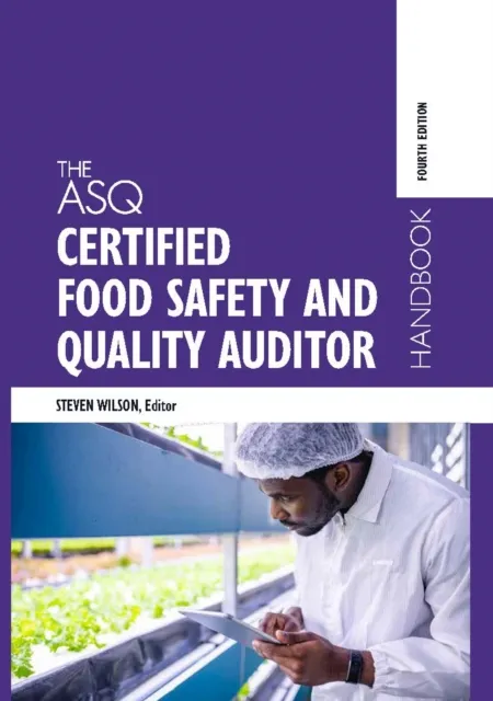 ASQ Certified Food Safety and Quality Auditor Handbook