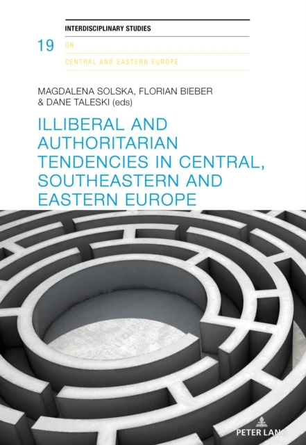 Illiberal and authoritarian tendencies in Central, Southeastern and Eastern Europe