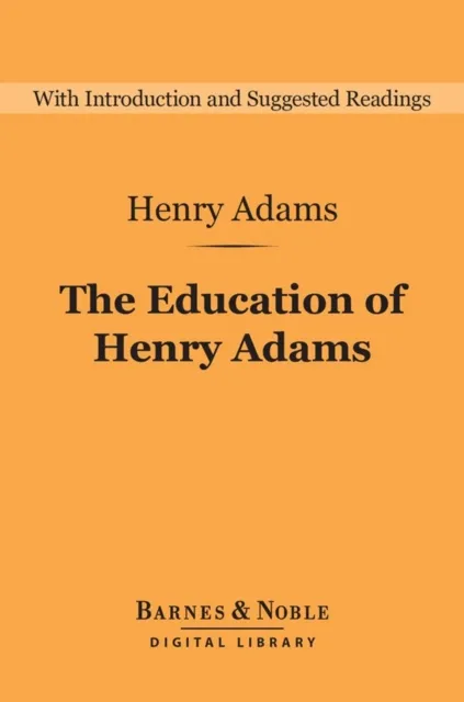 Education of Henry Adams (Barnes & Noble Digital Library)