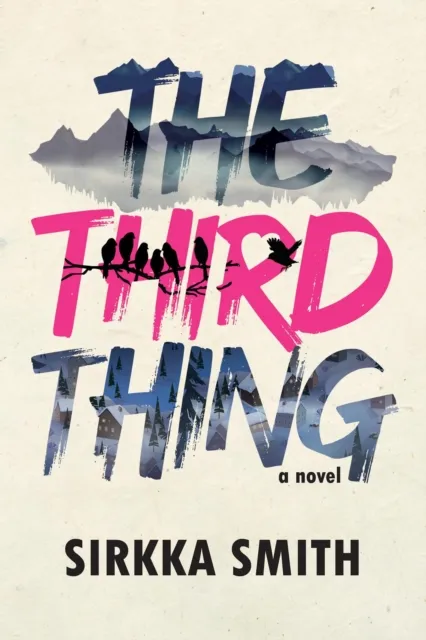 Third Thing: A Novel
