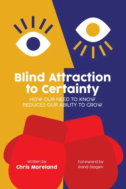 Blind Attraction To Certainty