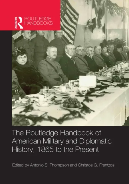 Routledge Handbook of American Military and Diplomatic History