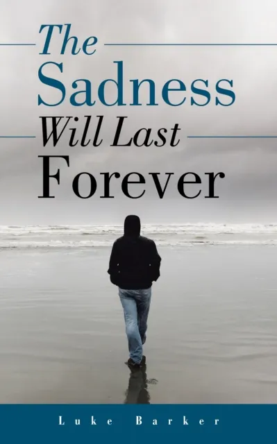 Sadness Will Last Forever