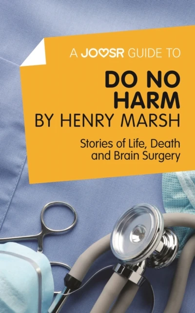 Joosr Guide to... Do No Harm by Henry Marsh