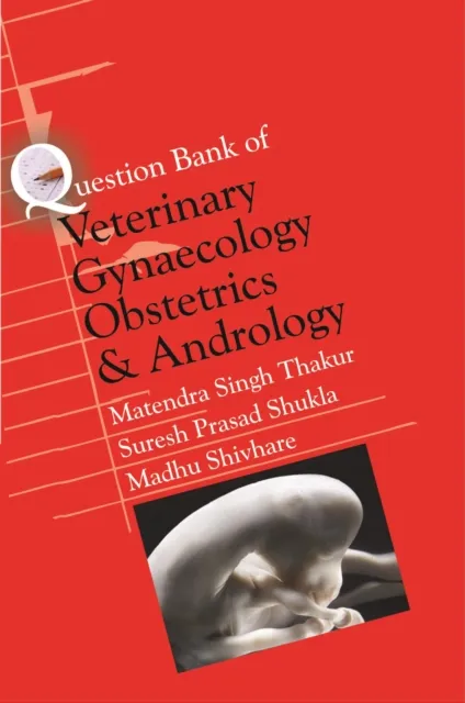 Question Bank of Veterinary Gynaecology Obstetrics and Andrology