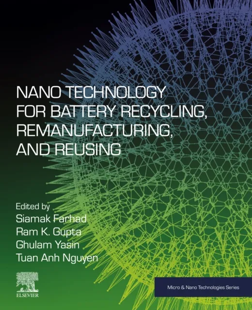 Nano Technology for Battery Recycling, Remanufacturing, and Reusing