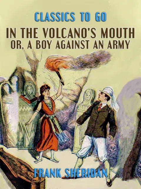 In the Volcano's Mouth, or, A Boy Against an Army