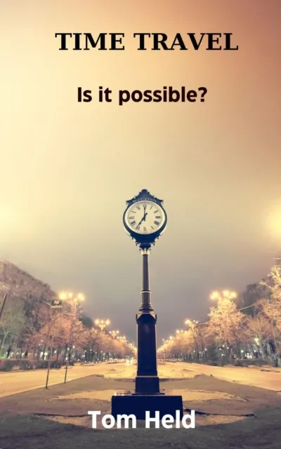 Time Travel, Is it Possible