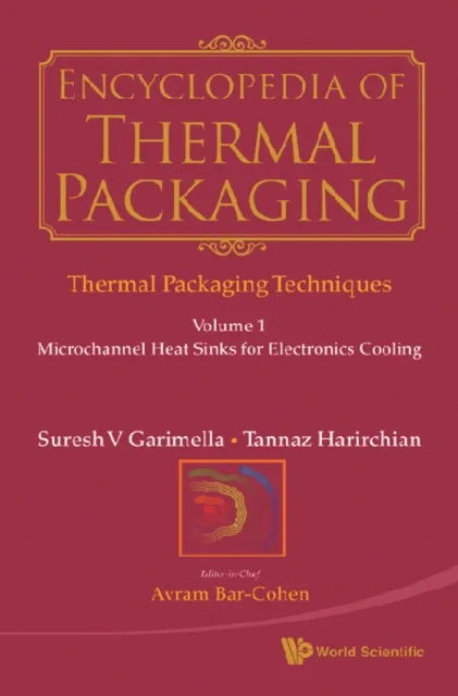 Encyclopedia Of Thermal Packaging - Set 1: Thermal Packaging Techniques (A 6-volume Set)