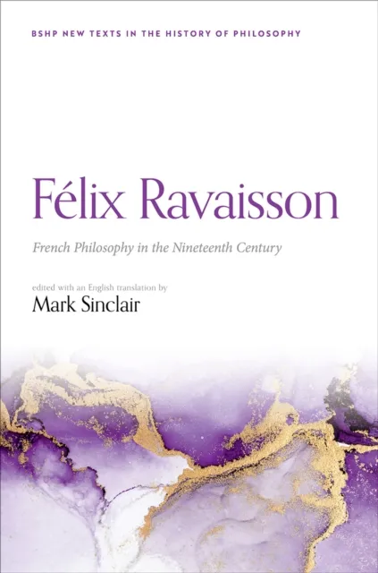 Felix Ravaisson: French Philosophy in the Nineteenth Century