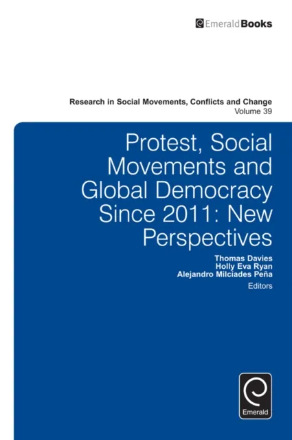 Protest, Social Movements, and Global Democracy since 2011