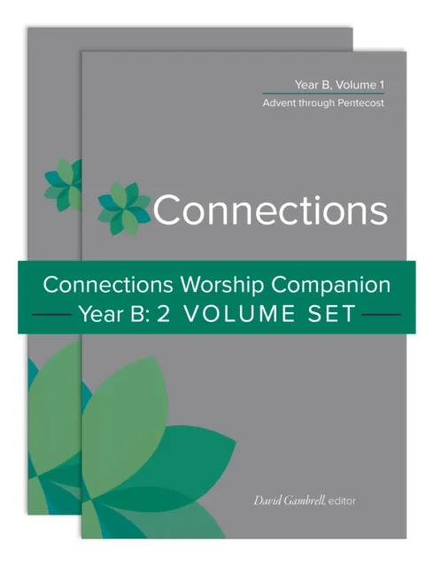 Connections Worship Companion, Year B: Two-Volume Set