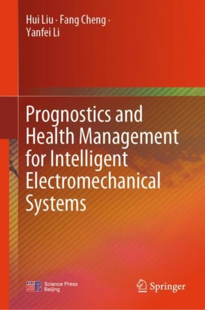 Prognostics and Health Management for Intelligent Electromechanical Systems