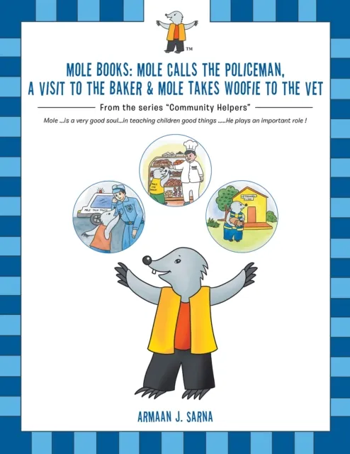 Mole Books: Mole Calls the Policeman, a Visit to the Baker & Mole Takes Woofie to the Vet