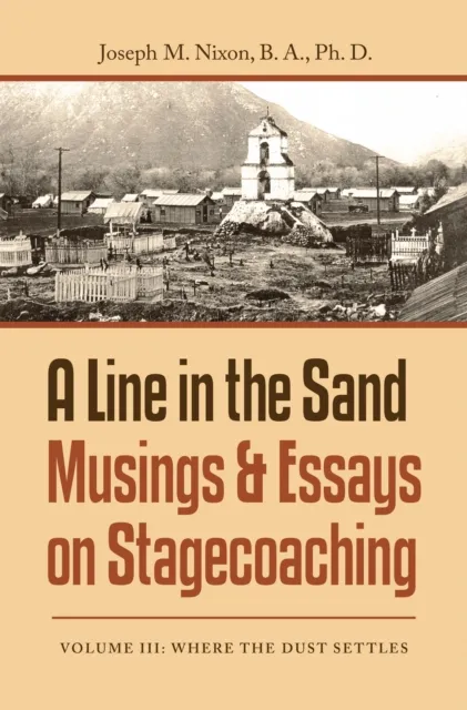 Line in the Sand Musings & Essays on Stagecoaching