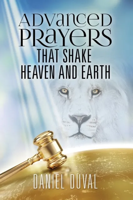 Advanced Prayers That Shake Heaven and Earth