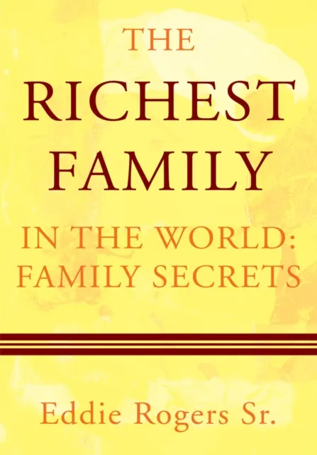 Richest Family in the World: Family Secrets