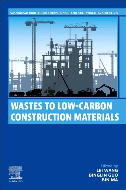 Wastes to Low-Carbon Construction Materials