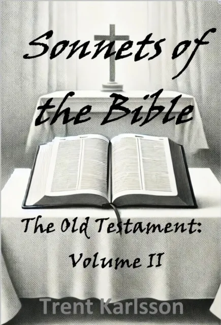 Sonnets of the Bible: The Old Testament: Volume II