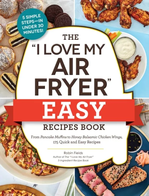 "I Love My Air Fryer" Easy Recipes Book