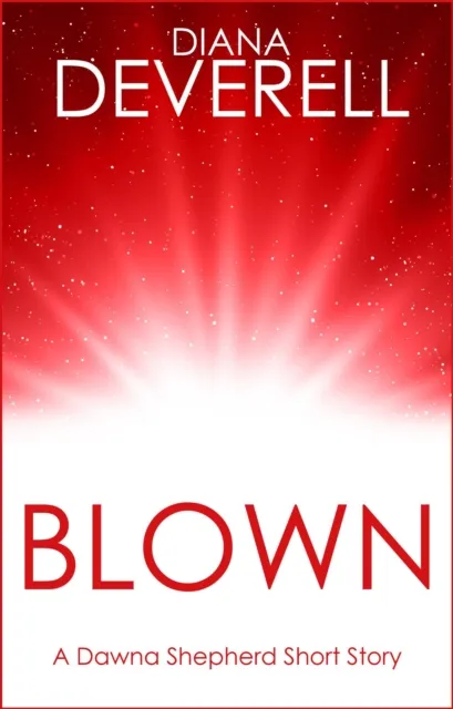 Blown: A Dawna Shepherd Short Story
