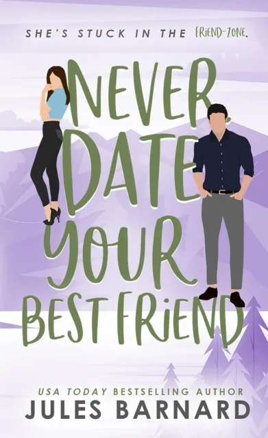 Never Date Your Best Friend
