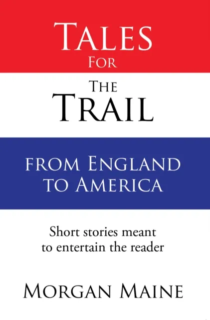 Tales for the Trail from England to America