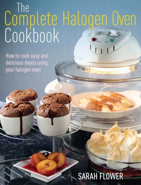 Complete Halogen Oven Cookbook