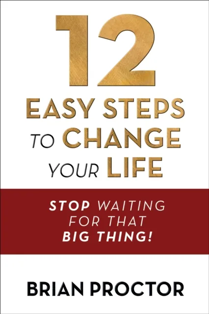 12 Easy Steps to Change Your Life