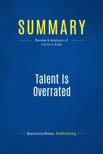Summary: Talent Is Overrated