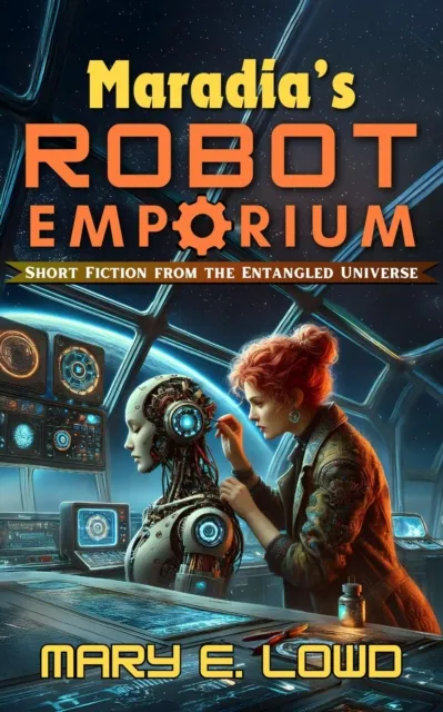 Maradia's Robot Emporium: Short Fiction from the Entangled Universe