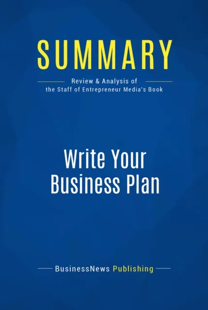 Summary: Write Your Business Plan