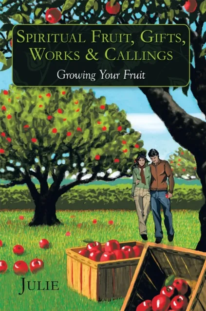 Spiritual Fruit, Gifts, Works & Callings